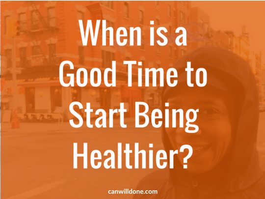 start being healthier