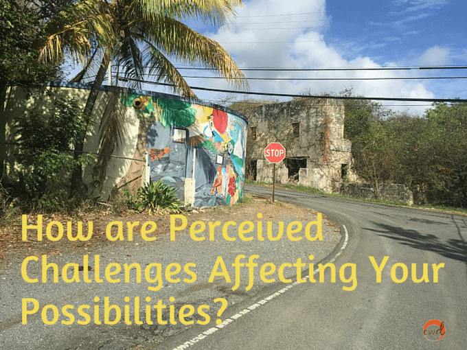 How are Perceived Challenges Affecting Your Possibilities?